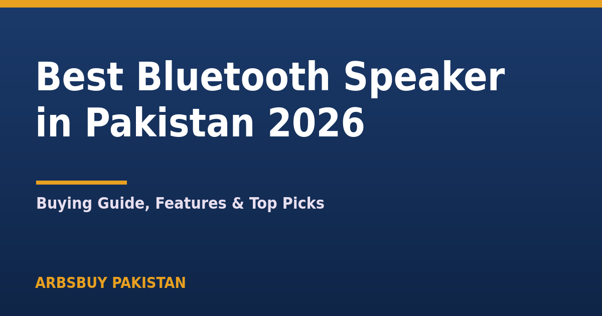 Best Bluetooth Speaker in Pakistan 2026: Buying Guide, Features & Top Picks
