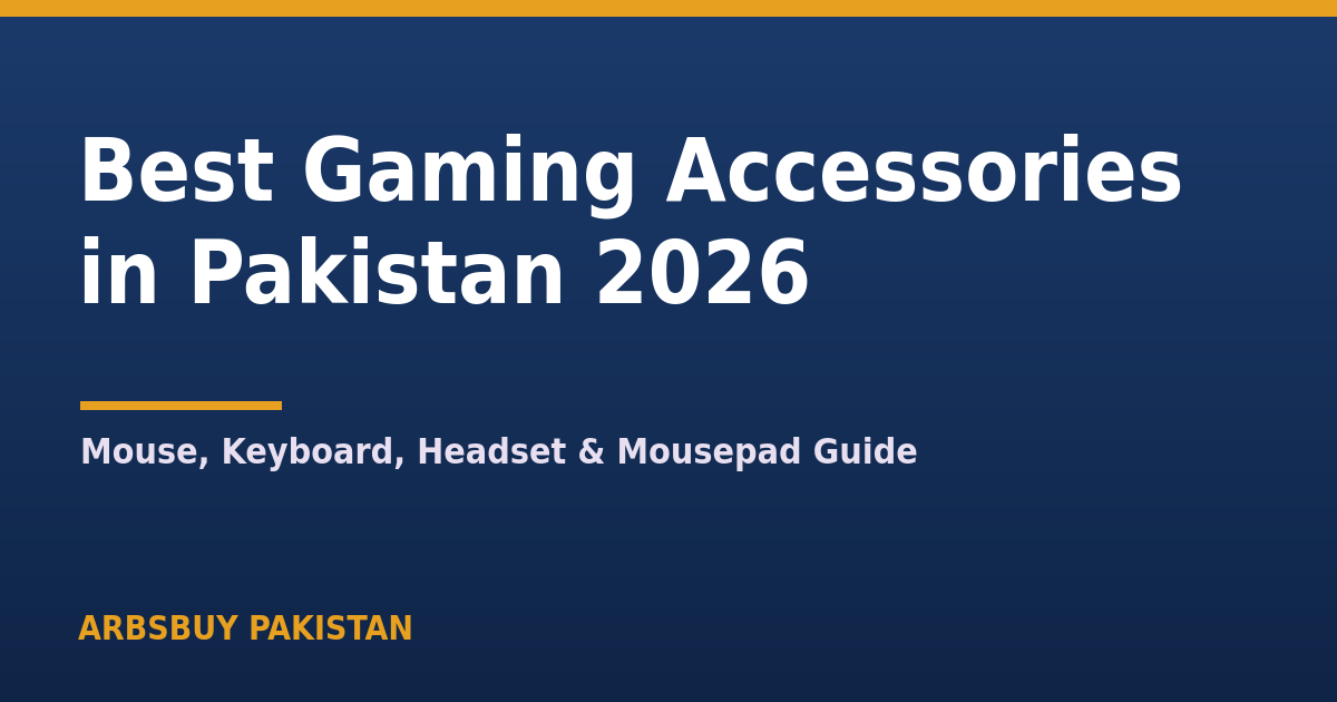Best Gaming Accessories in Pakistan 2026: Mouse, Keyboard, Headset & More