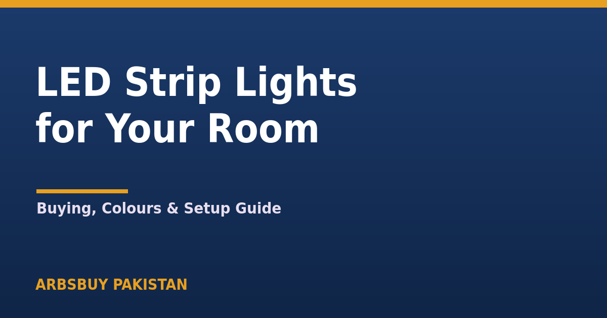 LED Strip Lights for Room in Pakistan 2026: Buying & Setup Guide