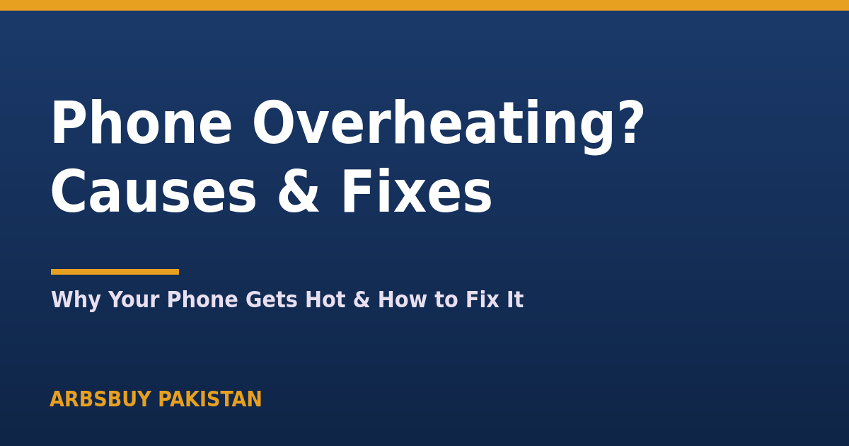 Phone Overheating? Causes & How to Fix It (Complete 2026 Guide)